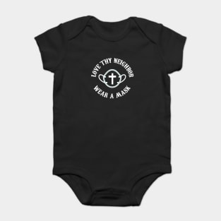 Christian Love Thy Neighbor - Wear A Mask Baby Bodysuit